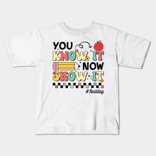 Groovy You Know It Now Show It Testing Day  Kids Funny Kids T-Shirt